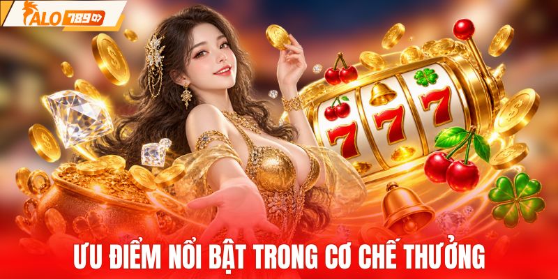 Điểm nổi bật trong cơ chế thưởng nổ hũ