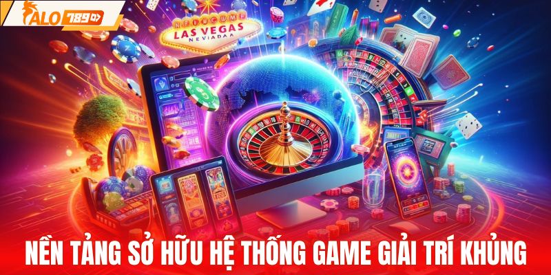 Nền tảng sở hữu hệ thống game giải trí khủng