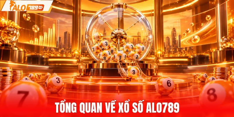 Tổng quan chuyên mục xổ số ALO789